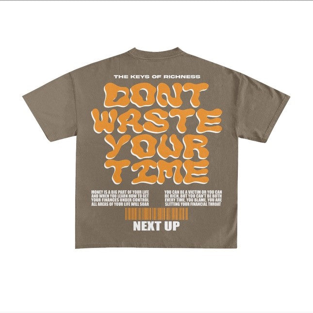 Don't Waste Your Time Tee