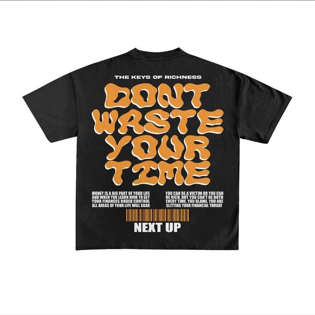 Don't Waste Your Time Tee